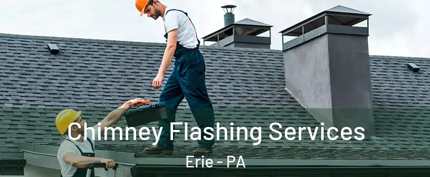  Chimney Flashing Services Erie - PA