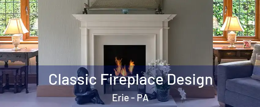  Classic Fireplace Design Erie - PA