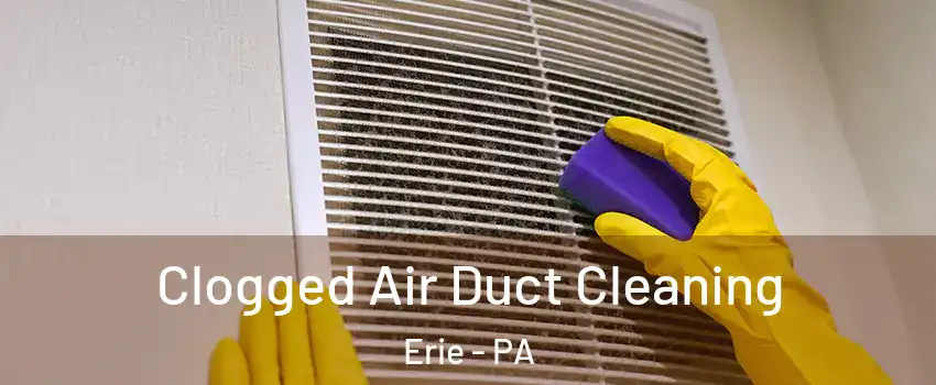  Clogged Air Duct Cleaning Erie - PA