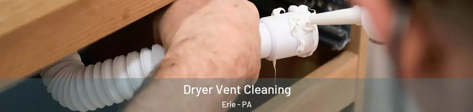  Dryer Vent Cleaning Erie - PA