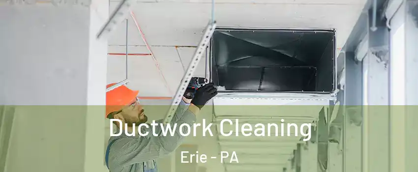  Ductwork Cleaning Erie - PA