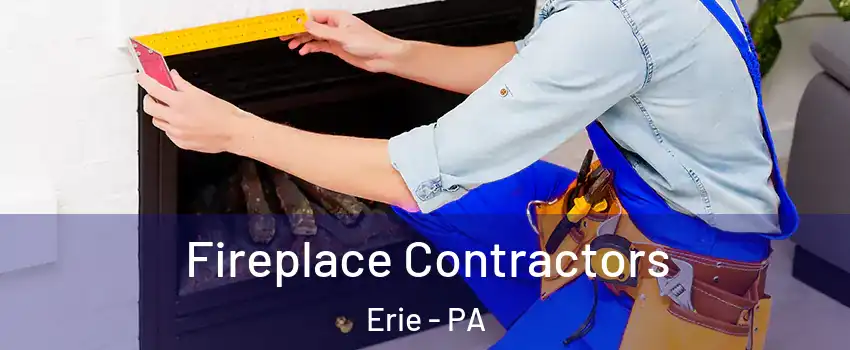  Fireplace Contractors Erie - PA