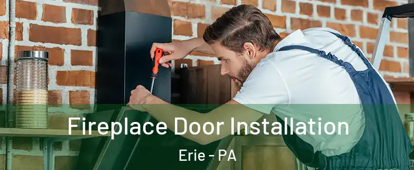  Fireplace Door Installation Erie - PA