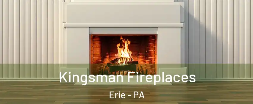  Kingsman Fireplaces Erie - PA
