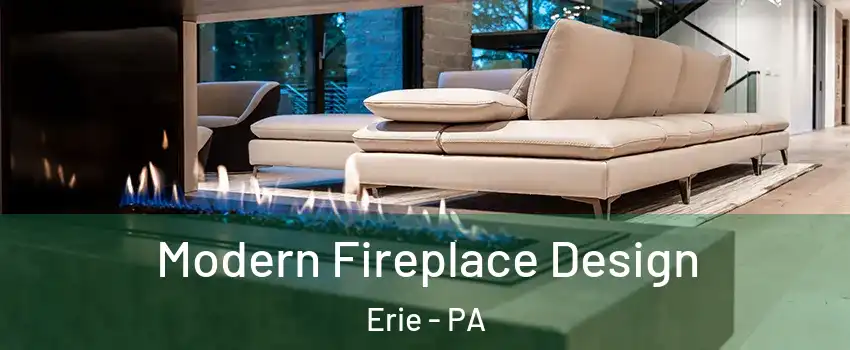 Modern Fireplace Design Erie - PA