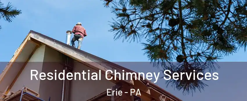  Residential Chimney Services Erie - PA