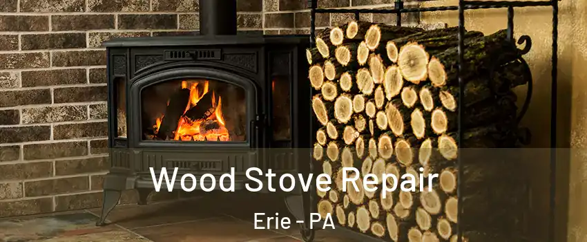  Wood Stove Repair Erie - PA